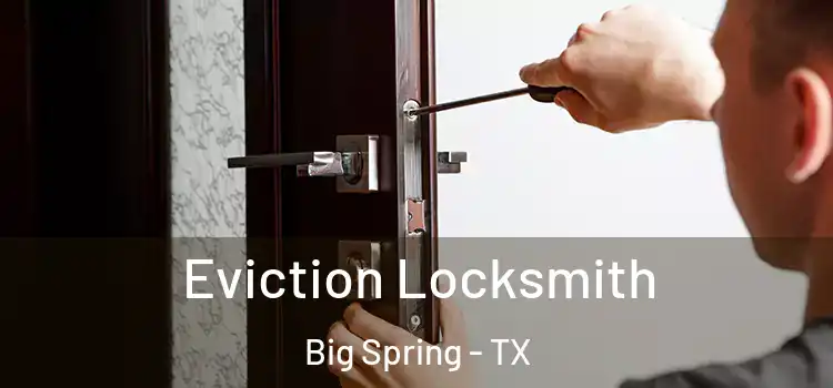 Eviction Locksmith Big Spring - TX