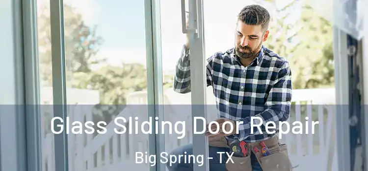Glass Sliding Door Repair Big Spring - TX
