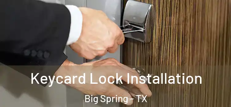 Keycard Lock Installation Big Spring - TX
