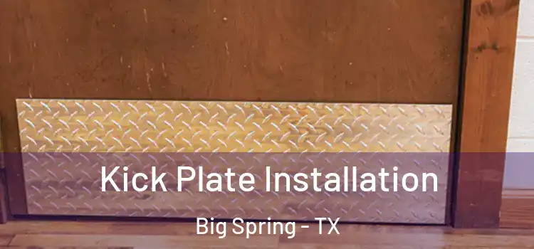 Kick Plate Installation Big Spring - TX