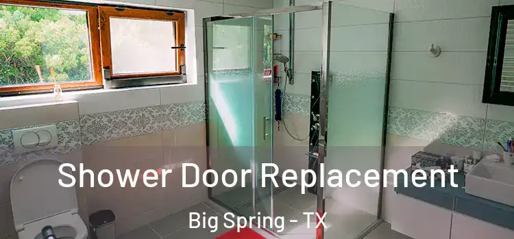 Shower Door Replacement Big Spring - TX