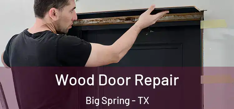 Wood Door Repair Big Spring - TX